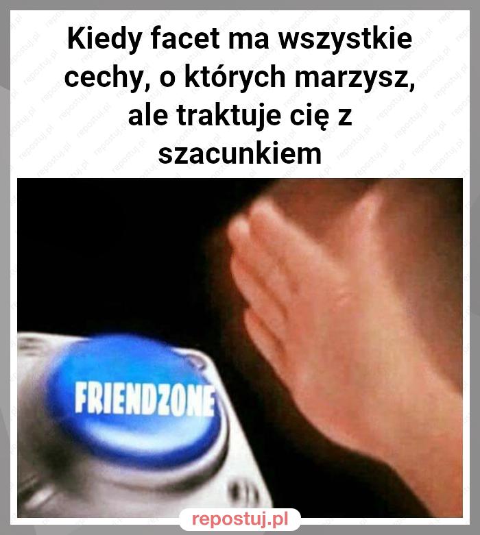 Kiedy facet ma wszystkie cechy, o których marzysz, ale traktuje cię z szacunkiem