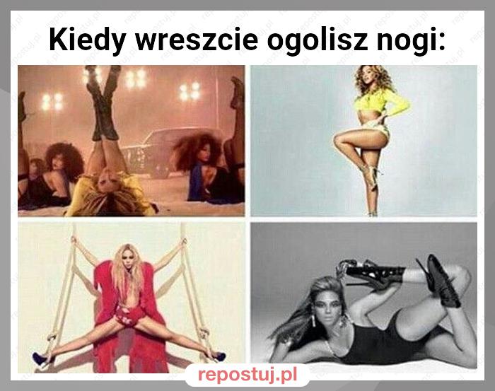 Kiedy wreszcie ogolisz nogi: