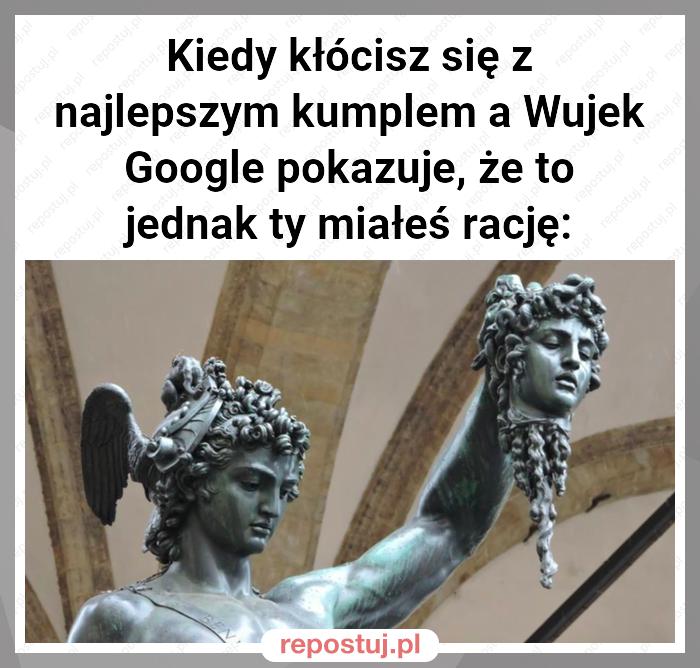 Kiedy kłócisz się z najlepszym kumplem a Wujek Google pokazuje, że to jednak ty miałeś rację: