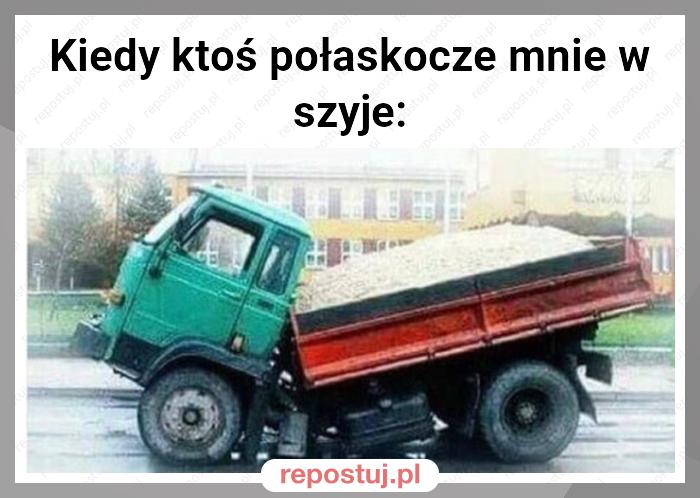 Kiedy ktoś połaskocze mnie w szyje: