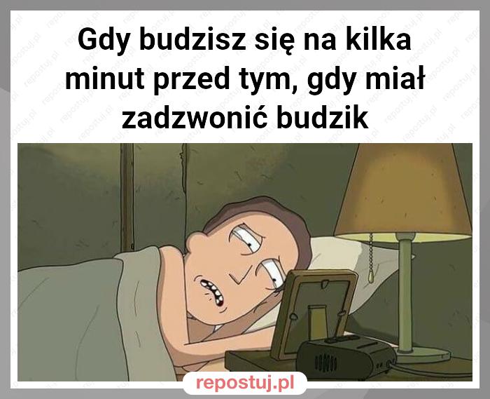 Gdy budzisz się na kilka minut przed tym, gdy miał zadzwonić budzik