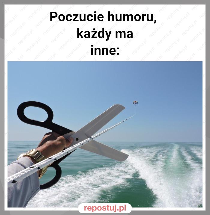 Poczucie humoru,
każdy ma inne: