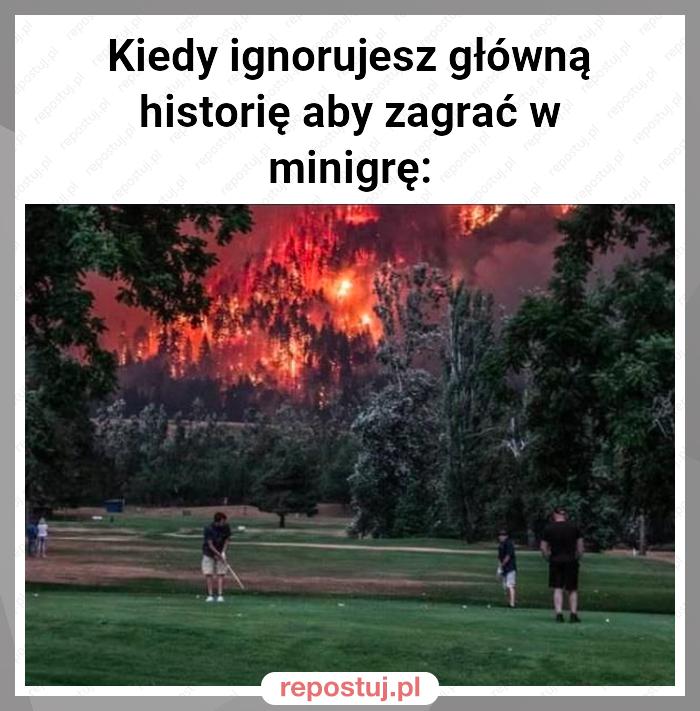 Kiedy ignorujesz główną historię aby zagrać w minigrę: