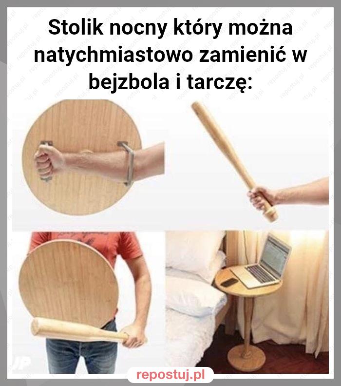 Stolik nocny który można natychmiastowo zamienić w bejzbola i tarczę: