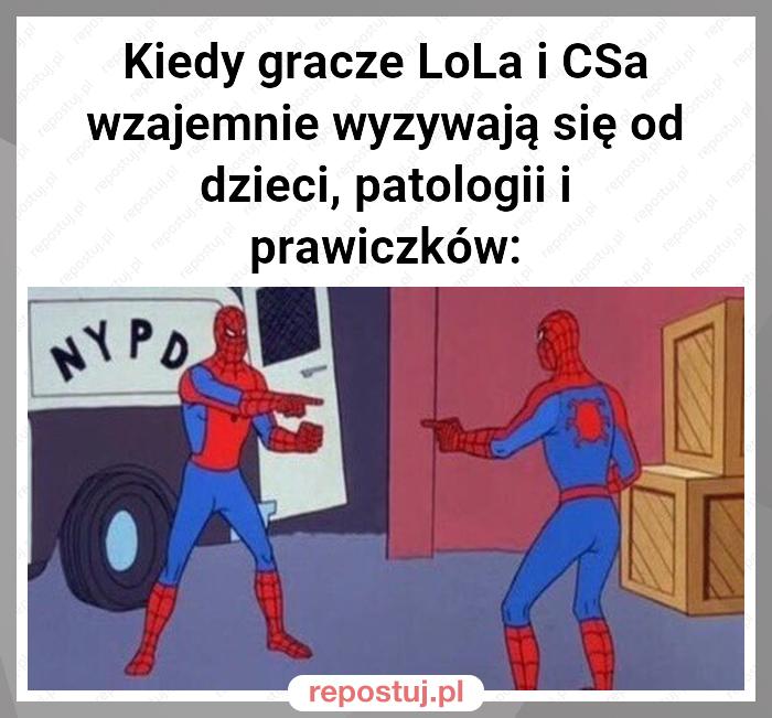 Kiedy gracze LoLa i CSa wzajemnie wyzywają się od dzieci, patologii i prawiczków: