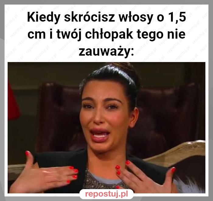 Kiedy skrócisz włosy o 1,5 cm i twój chłopak tego nie zauważy: