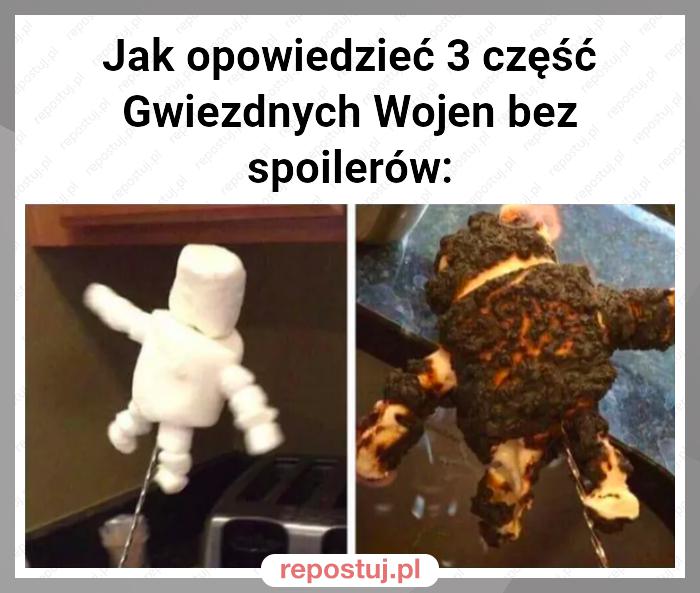 Jak opowiedzieć 3 część Gwiezdnych Wojen bez spoilerów: