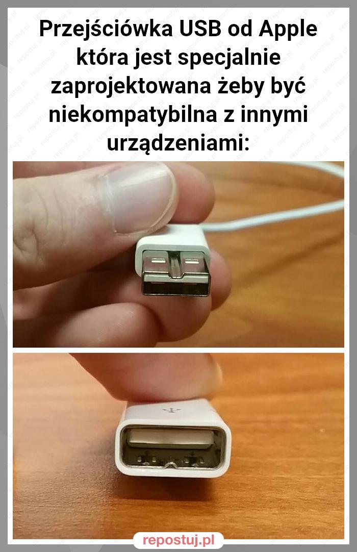 Przejściówka USB od Apple która jest specjalnie zaprojektowana żeby być niekompatybilna z innymi urządzeniami: