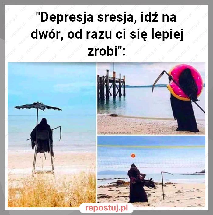 "Depresja sresja, idź na dwór, od razu ci się lepiej zrobi":