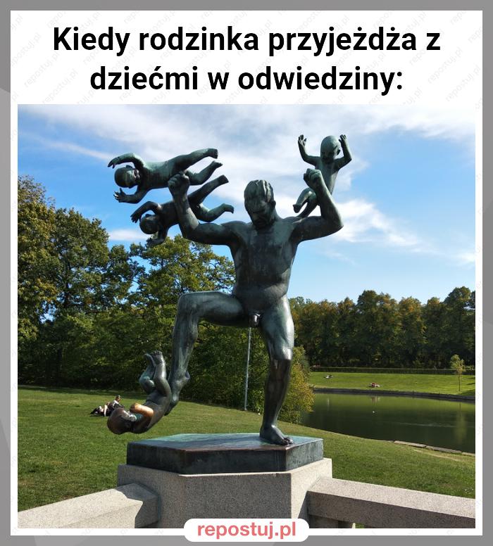 Kiedy rodzinka przyjeżdża z dziećmi w odwiedziny: