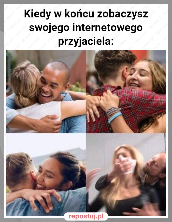 Kiedy w końcu zobaczysz swojego internetowego przyjaciela: