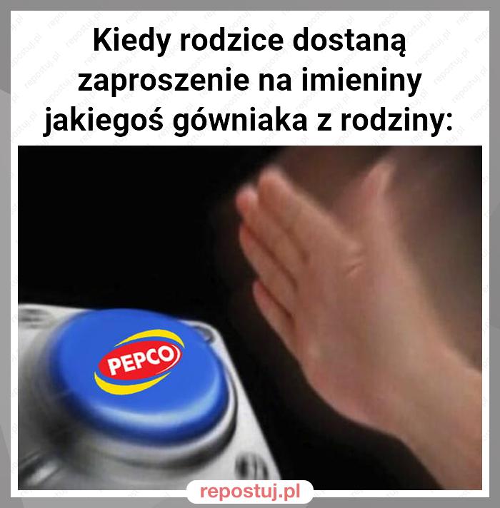 Kiedy rodzice dostaną zaproszenie na imieniny jakiegoś gówniaka z rodziny: