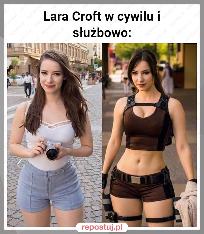 Lara Croft w cywilu i
służbowo: