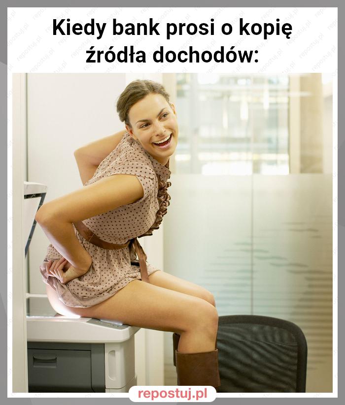 Kiedy bank prosi o kopię źródła dochodów: