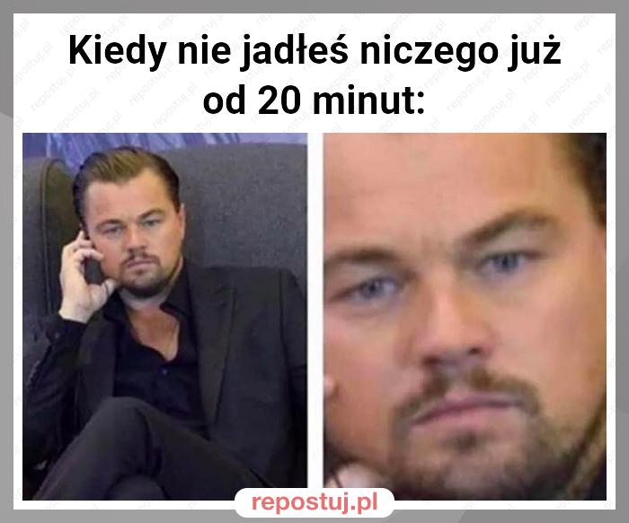 Kiedy nie jadłeś niczego już od 20 minut: