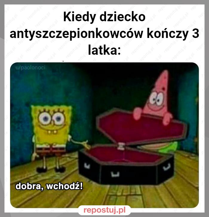 Kiedy dziecko antyszczepionkowców kończy 3 latka: