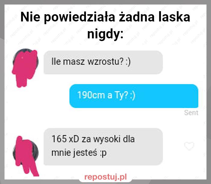 Nie powiedziała żadna laska nigdy: