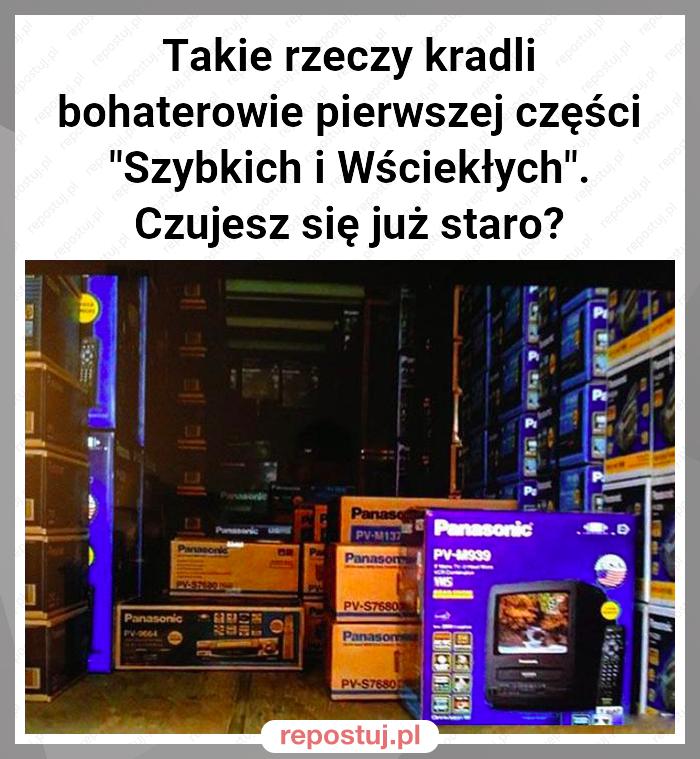 Takie rzeczy kradli bohaterowie pierwszej części "Szybkich i Wściekłych". Czujesz się już staro?