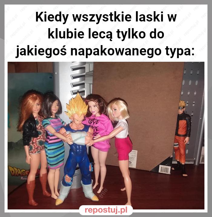 Kiedy wszystkie laski w klubie lecą tylko do jakiegoś napakowanego typa: