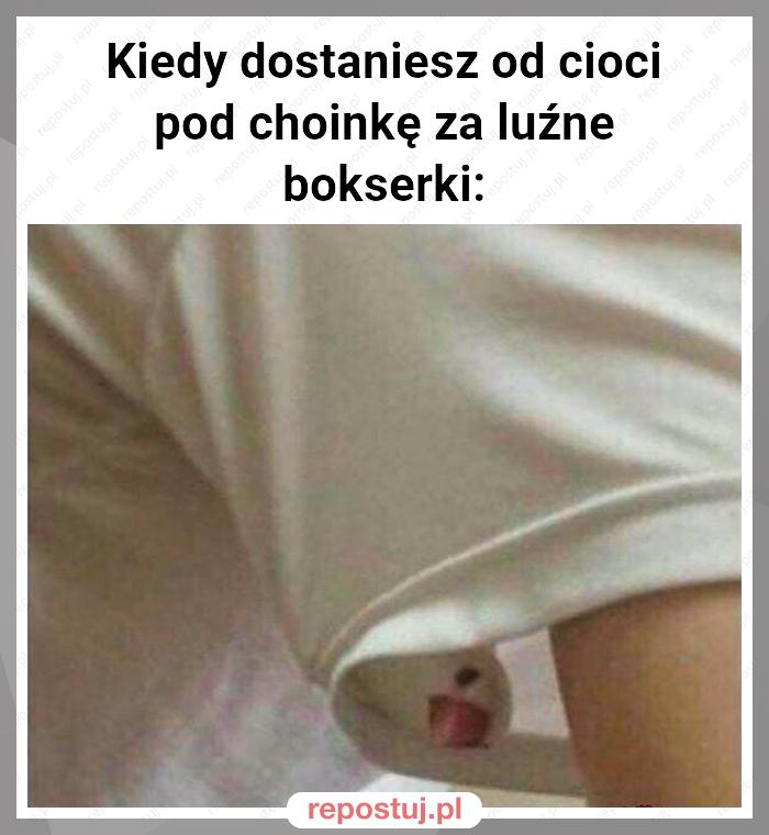 Kiedy dostaniesz od cioci pod choinkę za luźne bokserki: