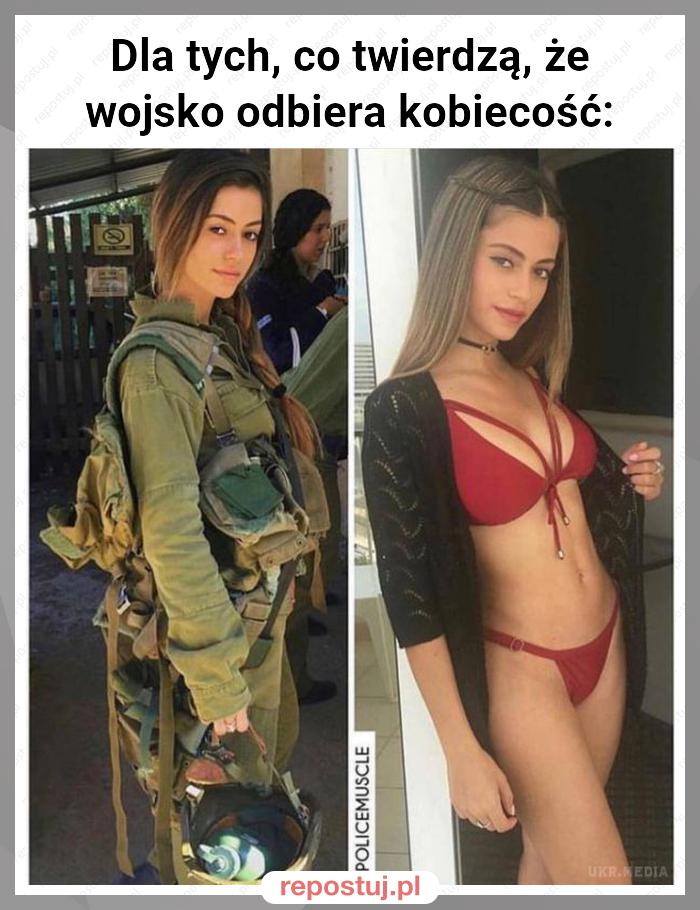 Dla tych, co twierdzą, że wojsko odbiera kobiecość: