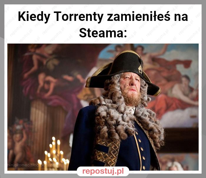 Kiedy Torrenty zamieniłeś na Steama: