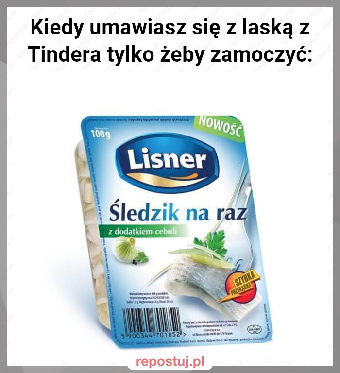 Kiedy umawiasz się z laską z Tindera tylko żeby zamoczyć: