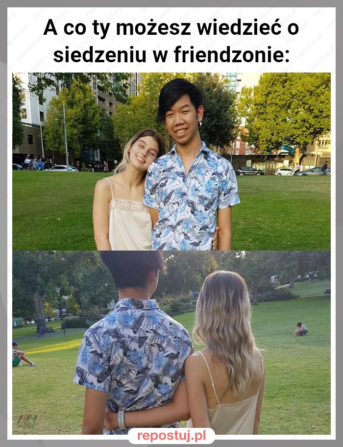 A co ty możesz wiedzieć o siedzeniu w friendzonie: