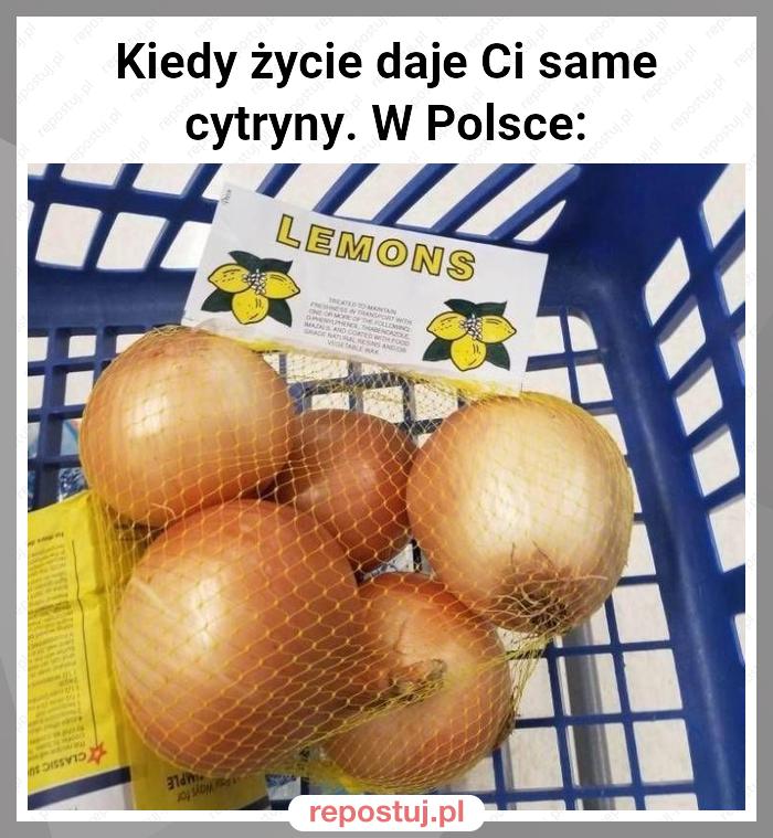 Kiedy życie daje Ci same cytryny. W Polsce: