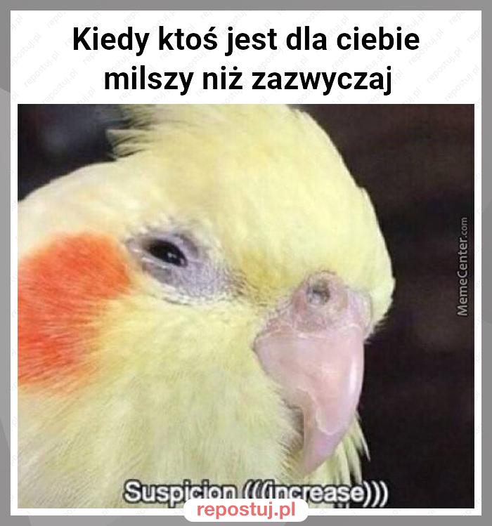 Kiedy ktoś jest dla ciebie milszy niż zazwyczaj