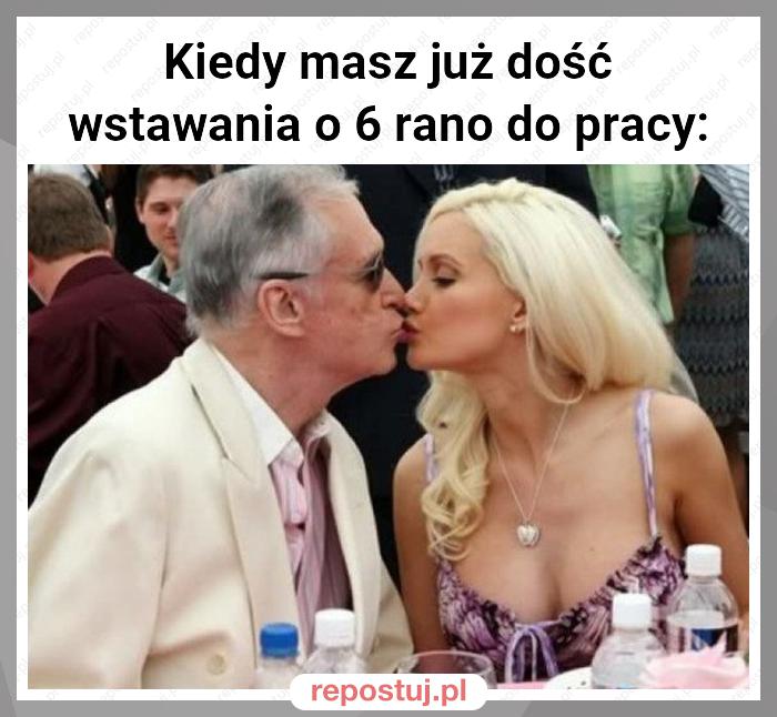 Kiedy masz już dość wstawania o 6 rano do pracy: