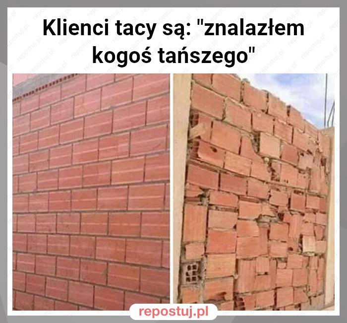 Klienci tacy są: "znalazłem kogoś tańszego"