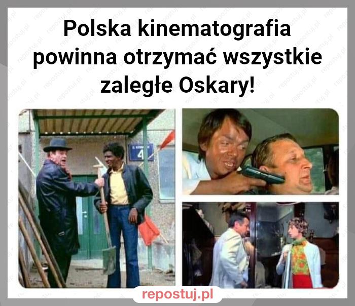 Polska kinematografia powinna otrzymać wszystkie zaległe Oskary!