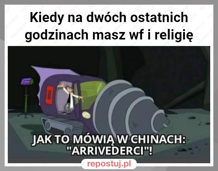 Kiedy na dwóch ostatnich godzinach masz wf i religię