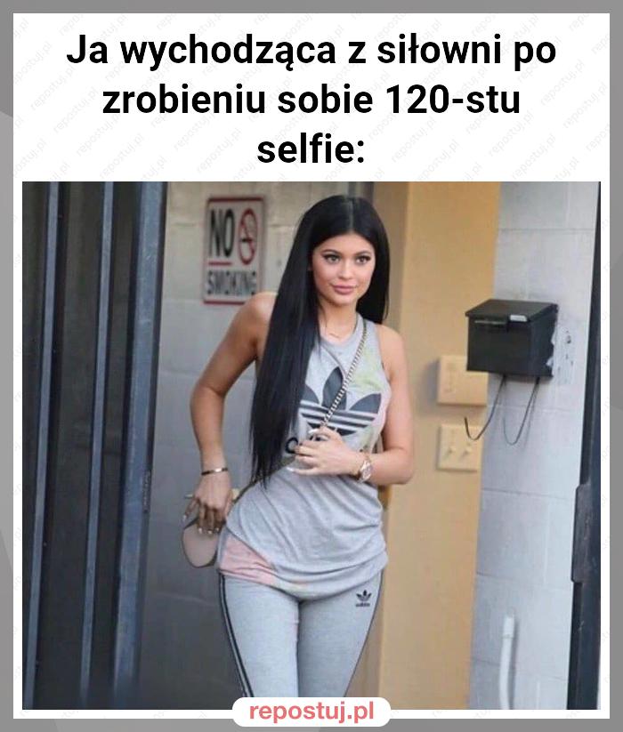 Ja wychodząca z siłowni po zrobieniu sobie 120-stu selfie: