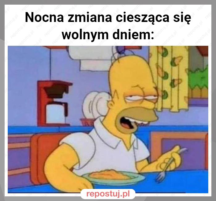 Nocna zmiana ciesząca się wolnym dniem: