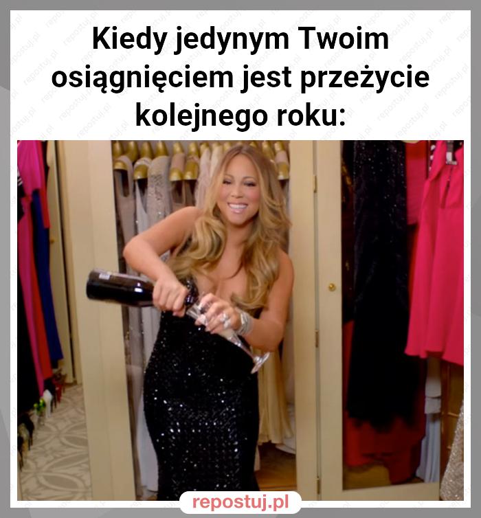 Kiedy jedynym Twoim osiągnięciem jest przeżycie kolejnego roku: