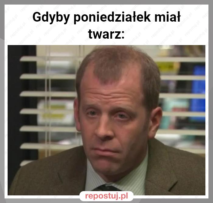 Gdyby poniedziałek miał twarz: