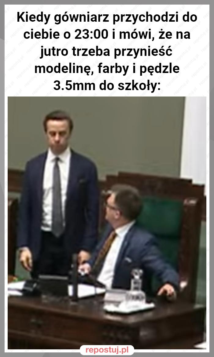 Kiedy gówniarz przychodzi do ciebie o 23:00 i mówi, że na jutro trzeba przynieść modelinę, farby i pędzle 3.5mm do szkoły: