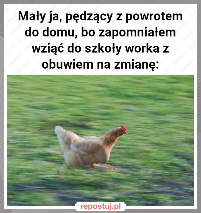 Mały ja, pędzący z powrotem do domu, bo zapomniałem wziąć do szkoły worka z obuwiem na zmianę: